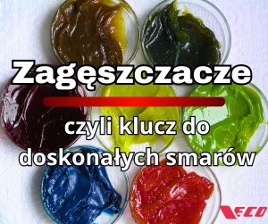 Zagęszczacze jako klucz do doskonałych smarów