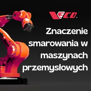Znaczenie smarowania w maszynach przemysłowych
